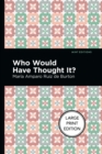 Who Would Have Thought It? : A Novel - Book