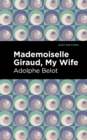 Mademoiselle Giraud, My Wife : My Wife - eBook