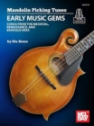 Mandolin Picking Tunes - Early Music Gems : Songs from the Medieval, Renaissance, and Baroque Eras - Book