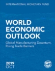 World economic outlook : October 2019, global manufacturing downturn, rising trade barriers - Book