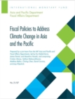 Fiscal Policies to Address Climate Change in Asia and the Pacific - Book