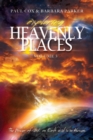 Exploring Heavenly Places - Volume 5 - The Power of God, on Earth as it is in Heaven - Book
