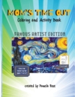 MOM'S TIME OUT - Coloring and Activity Book : Famous Artist Edition - Book