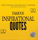 Famous Inspirational Quotes : Over 100 Motivational Quotes for Life Positivity - Book