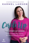 Circle Up : A Tale of Transformation, Beating the Odds and Changing the World, the Story of Momni - Book