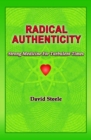RADICAL  AUTHENTICITY : Strong Medicine For Turbulent Times - eBook