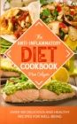 The Anti-Inflammatory Diet Cookbook : Over 100 Delicious and Healthy Recipes for Well-Being - Book