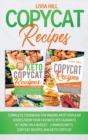 Copycat Recipes : Complete Cookbook for Making Most Popular Dishes from your Favorite Restaurants at Home On A Budget - 2 MANUSCRIPTS: Copycat Recipes and Keto Copycat - Book