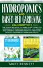 Hydroponics and Raised Bed Gardening : ]2] ]Manuscripts] ]in] ]1] The] ]Essential] ]Guide] ]to] ]Learn] ]Everything] ]you] ]need] ]about] ]Hydroponic] ]Systems] ]and] ]Raised] ]Bed] ]Gardens] ]for Hom - Book
