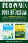 Hydroponics and Raised Bed Gardening : ]2] ]Manuscripts] ]in] ]1] The] ]Essential] ]Guide] ]to] ]Learn] ]Everything] ]you] ]need] ]about] ]Hydroponic] ]Systems] ]and] ]Raised] ]Bed] ]Gardens] ]for Hom - Book