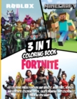 3 in 1 : Fortnite, Minecraft And Roblox Coloring Book: +55 Coloring Pages For Kids And Adults. Minecraft, Roblox And Fortnite Coloring Book. Enjoy Drawing And Coloring Them As You Want! - Book