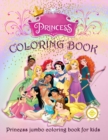 Princess Coloring Book : Princess Jumbo Coloring Book For Kids, Amazing High Quality Coloring Princesses With Over 11 Characters - Book