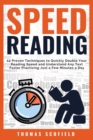 Speed Reading : 12 Proven Techniques to Quickly Double Your Reading Speed and Understand Any Text Faster Practicing Just a Few Minutes a Day - Book
