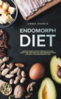 Endomorph Diet : How to Burn Fat According to Your Body Type, Eat Healthy and Improve Your Life with the Endomorph Diet - Book