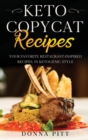 Keto Copycat Recipes : Your Favorite Restaurant-Inspired Recipes, in Ketogenic Style - Book
