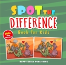 Spot the Difference Book for Kids : Over 100 Challenging illustrations for hours and hours of "search and find" Fun for Kids of all Ages. - Book