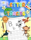 Letter Tracing : Pre-writing And Handwriting Practice With Animals, Having Fun With Numbers, Lines, Shapes And Coloring (Kindergarten, Preschoolers ages 3-5 ) - Book