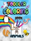 My Toddler Coloring Book : A Collection Of Simple And Cute Animals, Coloring Pages For Kids (Preschool Ages 1-5 ) - Book