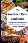 Southern Keto Cookbook : +100 recipes of traditional South American cuisine for a Comfort Food lifestyle. High fat and protein cookbook, and low carb recipes - Book