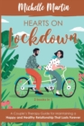 Hearts on Lockdown : A Couple's Therapy Guide for Maintaining a Happy and Healthy Relationship That Lasts Forever: 2 Books in 1 - Book