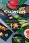 Asian Cookbook : 3 Manuscripts: Over 150 Tasty, Easy and Quick Recipes from Asian Cuisine, Including Cooking Techniques for Beginners - Book