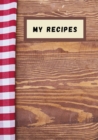 My recipes : Blank recipe journal, food cookbook design, document and notes all your favorite recipes ... for Women, Wife, Mom, book 7" x 10" - Book
