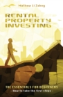 Rental Property Investing : The Essentials for Beginners - How to Take the First Steps - Book