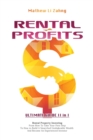 Rental Profits : ULTIMATE GUIDE II in I: Rental Property Investing - From How To Take Your First Step To How to Build A Smart And Unshakeable Wealth And Become An Experienced Investor - Book