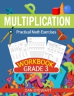 Multiplication Workbook Grade 3 : Practical Math Exercises - Book