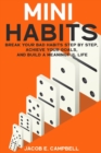 Mini Habits : Break Your Bad Habits Step By Step, Achieve Your Goals, And Build a Meaningful Life - Book