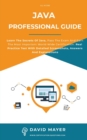 Java Professional Guide : Learn The Secrets Of Java, Pass The Exam And Earn The Most Important World Wide Certification. Real Practice Test With Detailed Screenshots, Answers And Explanations - Book