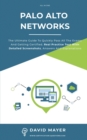 Palo Alto Networks : The Ultimate Guide To Quickly Pass All The Exams And Getting Certified. Real Practice Test With Detailed Screenshots, Answers And Explanations - Book