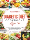 Diabetic Diet Cookbooks After 50 : Complete Guide on How To Lose Weight With Simple Ingredients And Simple Recipes With Low Carbohydrates - Book