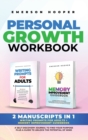 Personal Growth Workbook : 2 Manuscripts in 1 - Writing Prompts for Adults + Memory Improvement Guidebook - A Self Discovery Journal to Find Your Purpose plus a Guide to Unlock the Potential of Mind - Book