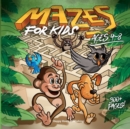 Mazes for Kids ages 4-8 : Over 250 crazy Mazes (more than 300 pages) from easy to hard to Sharpen Observation and Problem-solving skills in kids! - Book