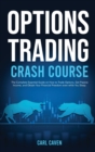 Options trading crash course : The Complete Essential Guide on How to Trade Options, Get Passive Income, and Obtain Your Financial Freedom even while You Sleep - Book