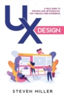 UX Design : A Field Guide To Process And Methodology For Timeless User Experience - Book