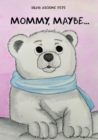 Mommy, maybe... - Book