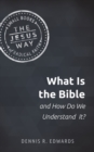 What Is the Bible and How Do We Understand It? - eBook