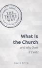 What Is the Church and Why Does It Exist? - eBook