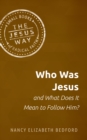 Who Was Jesus and What Does It Mean to Follow Him? - eBook