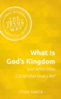 What Is God's Kingdom and What Does Citizenship Look Like? - eBook