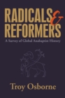 Radicals and Reformers : A Survey of Global Anabaptist History - eBook