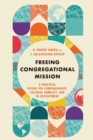 Freeing Congregational Mission - A Practical Vision for Companionship, Cultural Humility, and Co-Development - Book