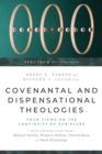 Covenantal and Dispensational Theologies : Four Views on the Continuity of Scripture - eBook