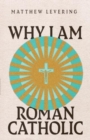 Why I Am Roman Catholic - Book