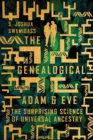 The Genealogical Adam and Eve – The Surprising Science of Universal Ancestry - Book