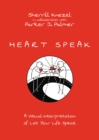 Heart Speak : A Visual Interpretation of Let Your Life Speak - eBook