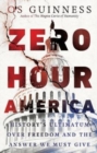 Zero Hour America - History`s Ultimatum over Freedom and the Answer We Must Give - Book