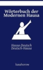 Woerterbuch der Modernen Hausa : Hausa-Deutsch, Deutsch-Hausa - Book